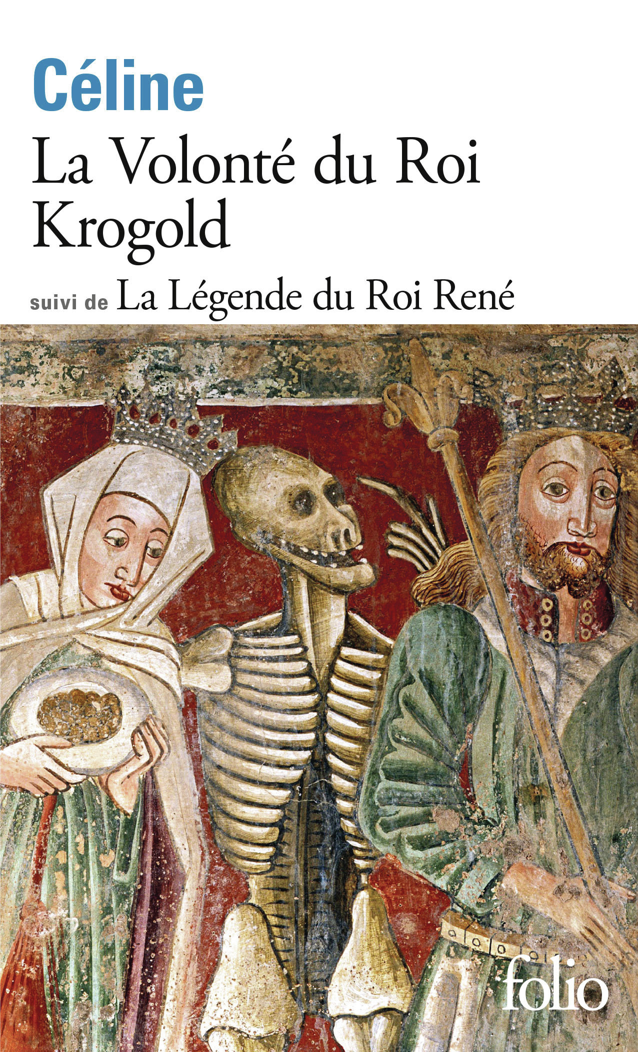 La Volonté du Roi Krogold/La Légende du Roi René - Louis-Ferdinand Céline - FOLIO
