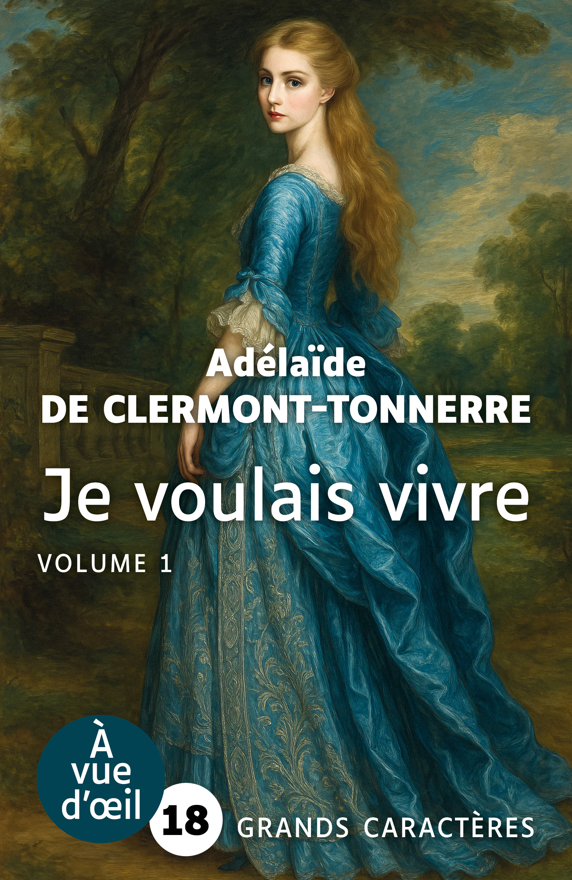 JE VOULAIS VIVRE (2 VOLUMES) - Adélaïde de Clermont-Tonnerre - A VUE D OEIL