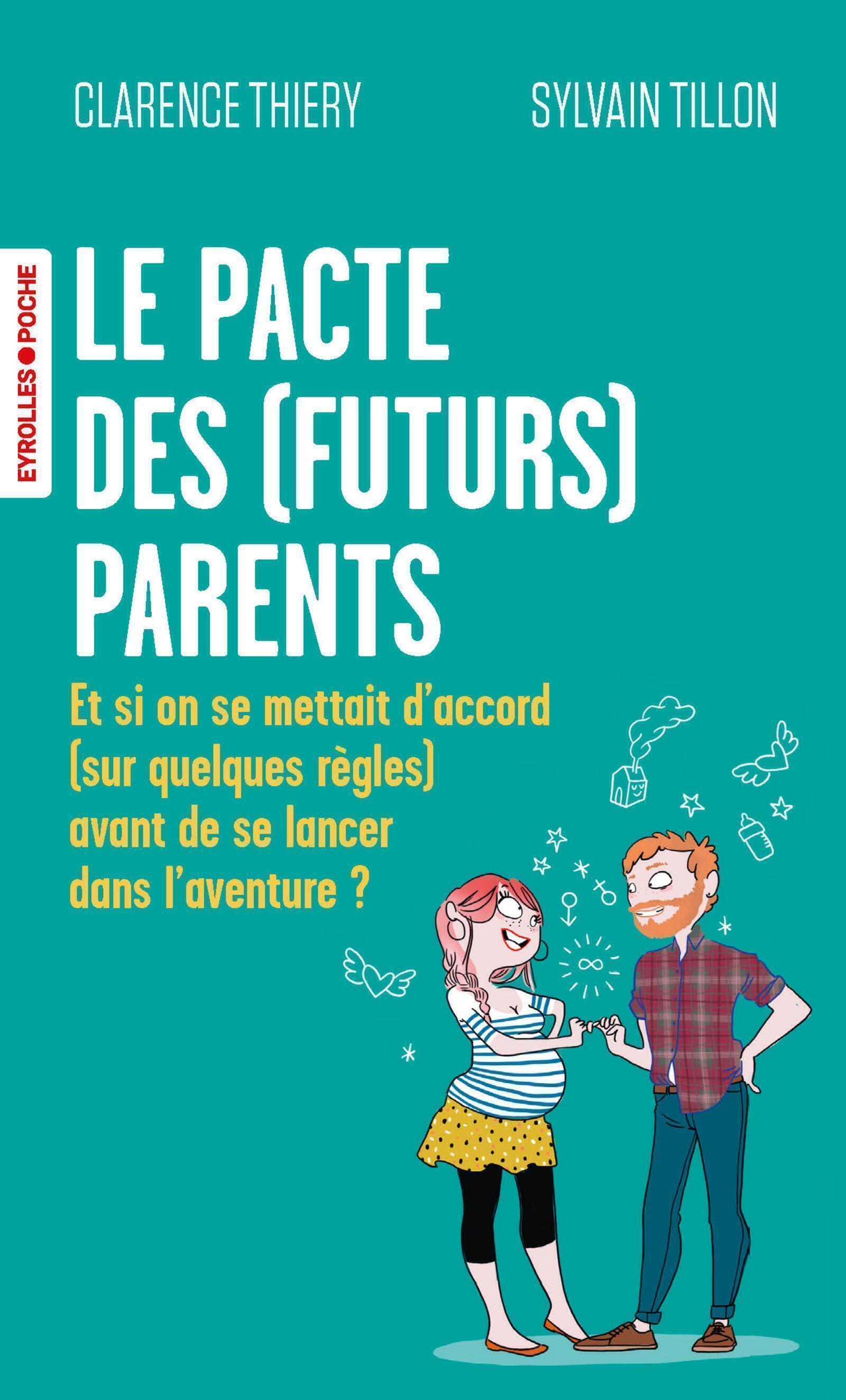 Le pacte des (futurs) parents - Clarence Thiery, Sylvain Tillon - EYROLLES