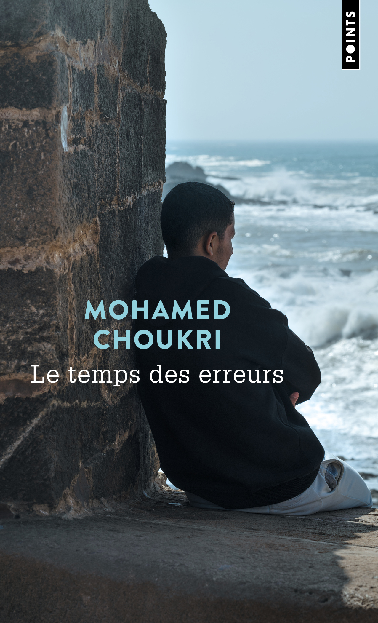 Le Temps des erreurs - Mohamed Choukri - POINTS