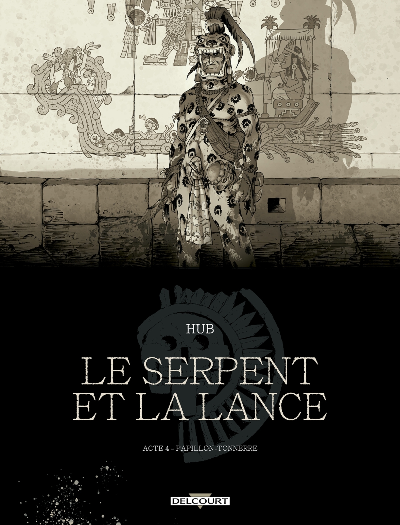 Le Serpent et la Lance T04 - Édition NB -  HUB - DELCOURT