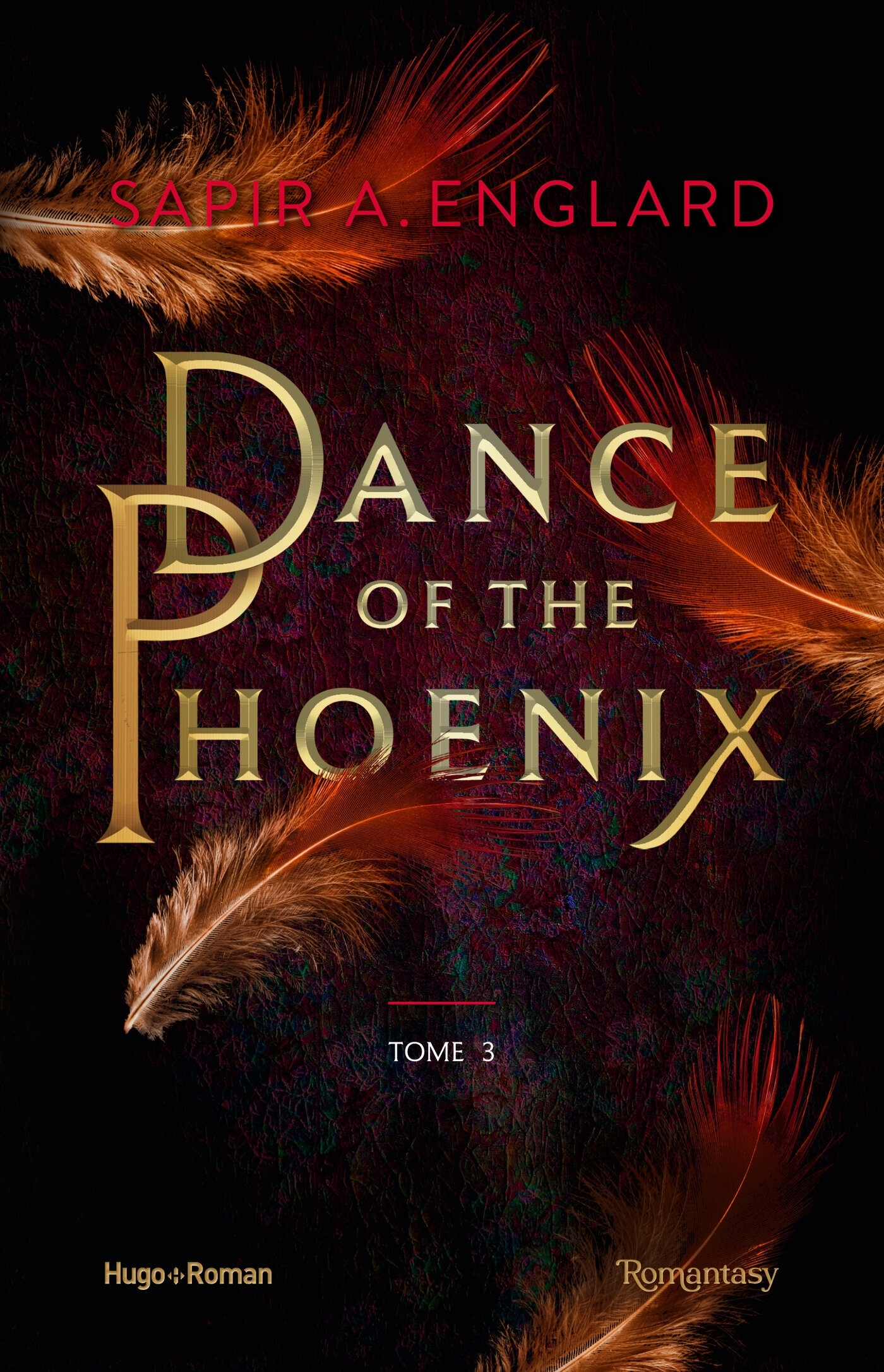 DANCE OF THE PHOENIX - Tome 03 - Sapir A. Englard - HUGO ROMAN