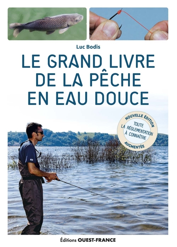 Le grand livre de la pêche en eau douce - Luc Bodis - OUEST FRANCE