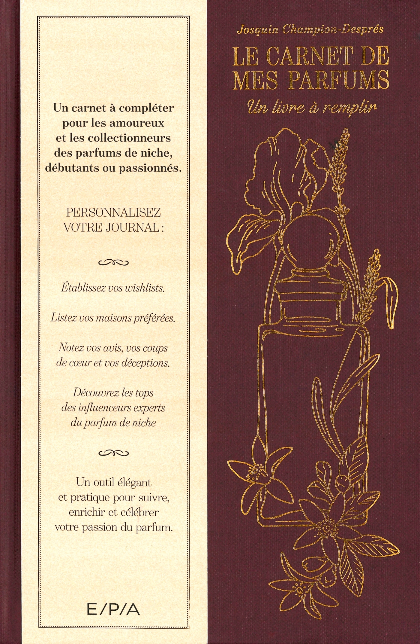 Le carnet de mes parfums - Josquin Champion Desprets  - EPA