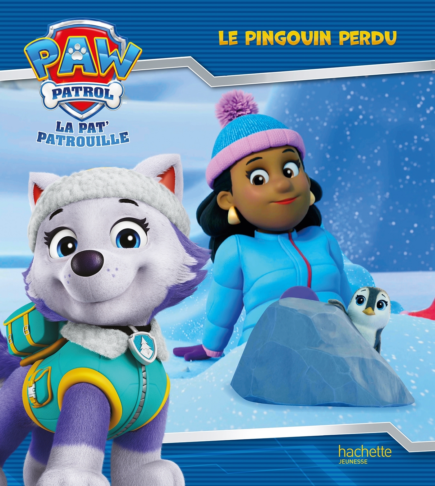 La Pat' Patrouille - Le pingouin perdu - ERICK ALEXANDERSON ROSAS - HACHETTE JEUN.