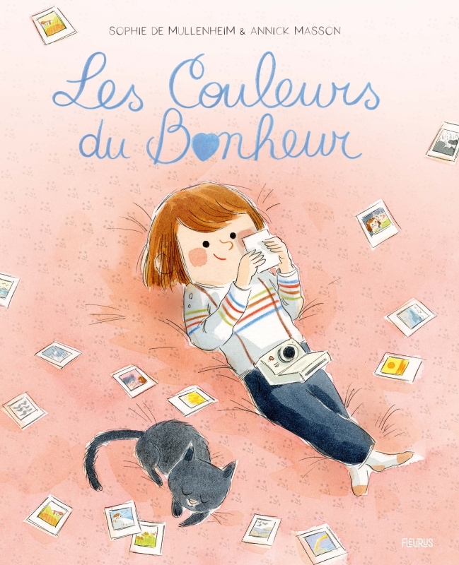 Les couleurs du bonheur - Sophie de Mullenheim - FLEURUS