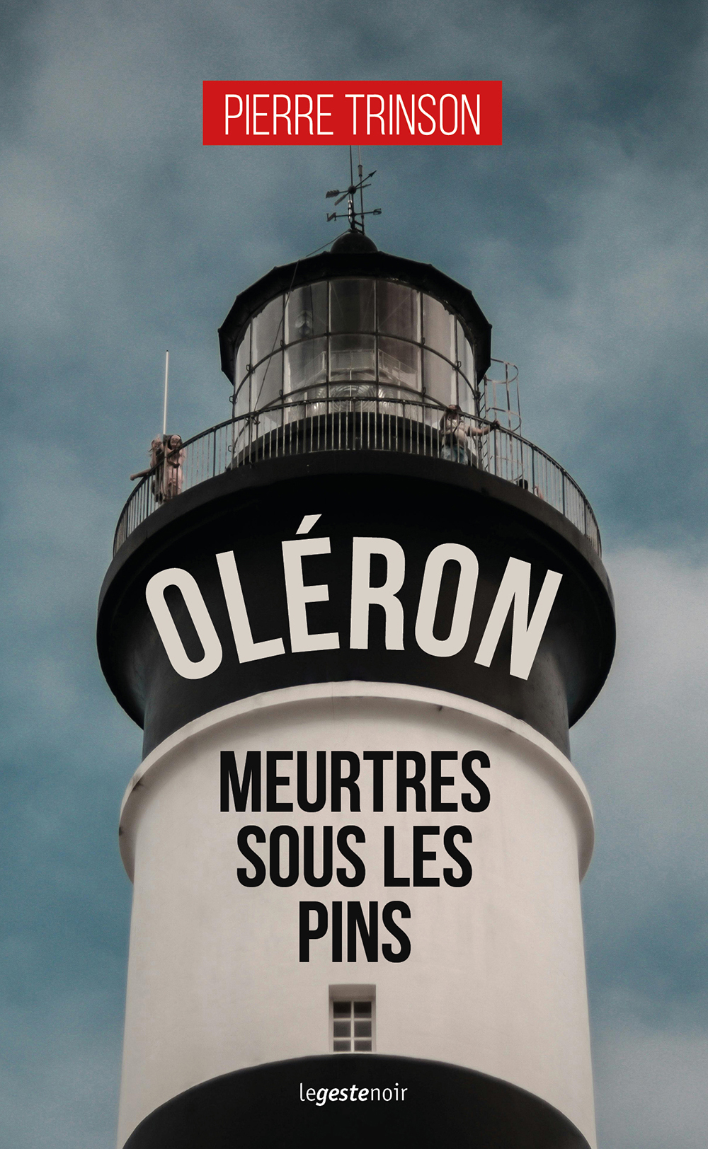 OLERON MEURTRES SOUS LES PINS (GESTE) (COLL. GESTE NOIR) - PIERRE TRINSON - GESTE