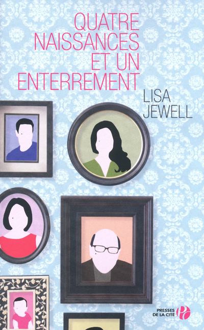 Quatre naissances et un enterrement - Lisa Jewell - PRESSES CITE