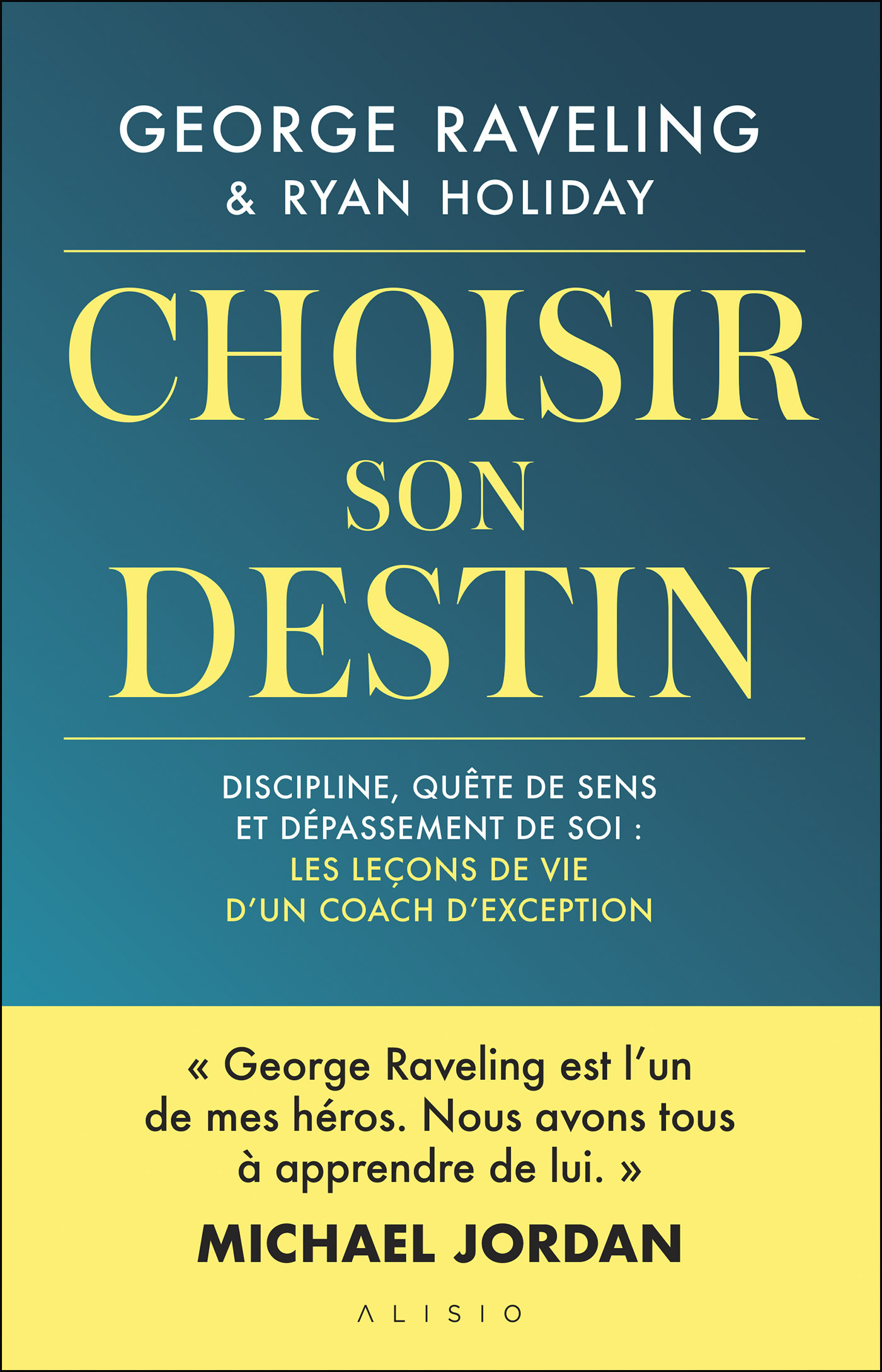Choisir son destin - Ryan Holiday, George Raveling - ALISIO