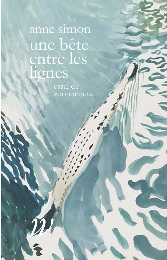 Une bête entre les lignes - Essai de zoopoétique - Anne Simon - WILDPROJECT