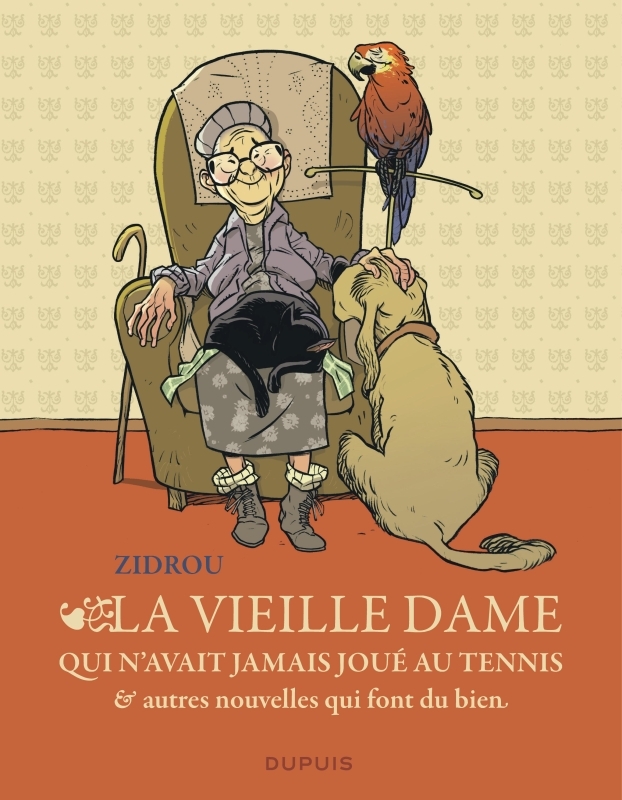 La vieille dame qui n'avait jamais joué au tennis et autres nouvelles qui font du bien -  Zidrou - DUPUIS