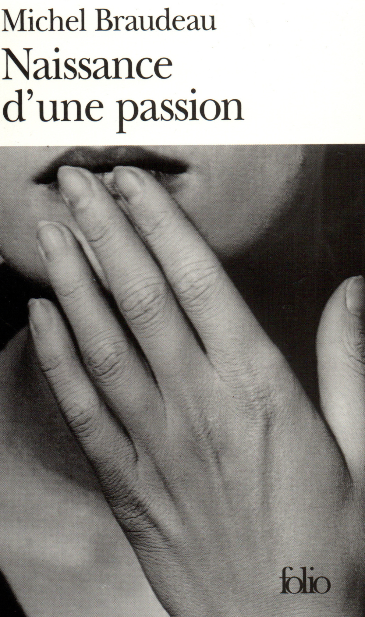 Naissance d'une passion - Michel Braudeau - FOLIO