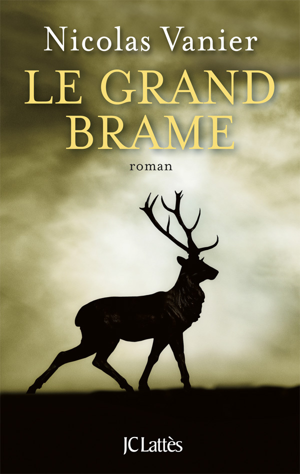 Le Grand Brame - Nicolas Vanier - LATTES