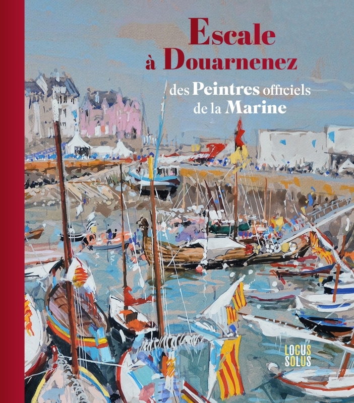 Escale à Douarnenez des peintres officiels de la Marine - Jacques ROHAUT - LOCUS SOLUS