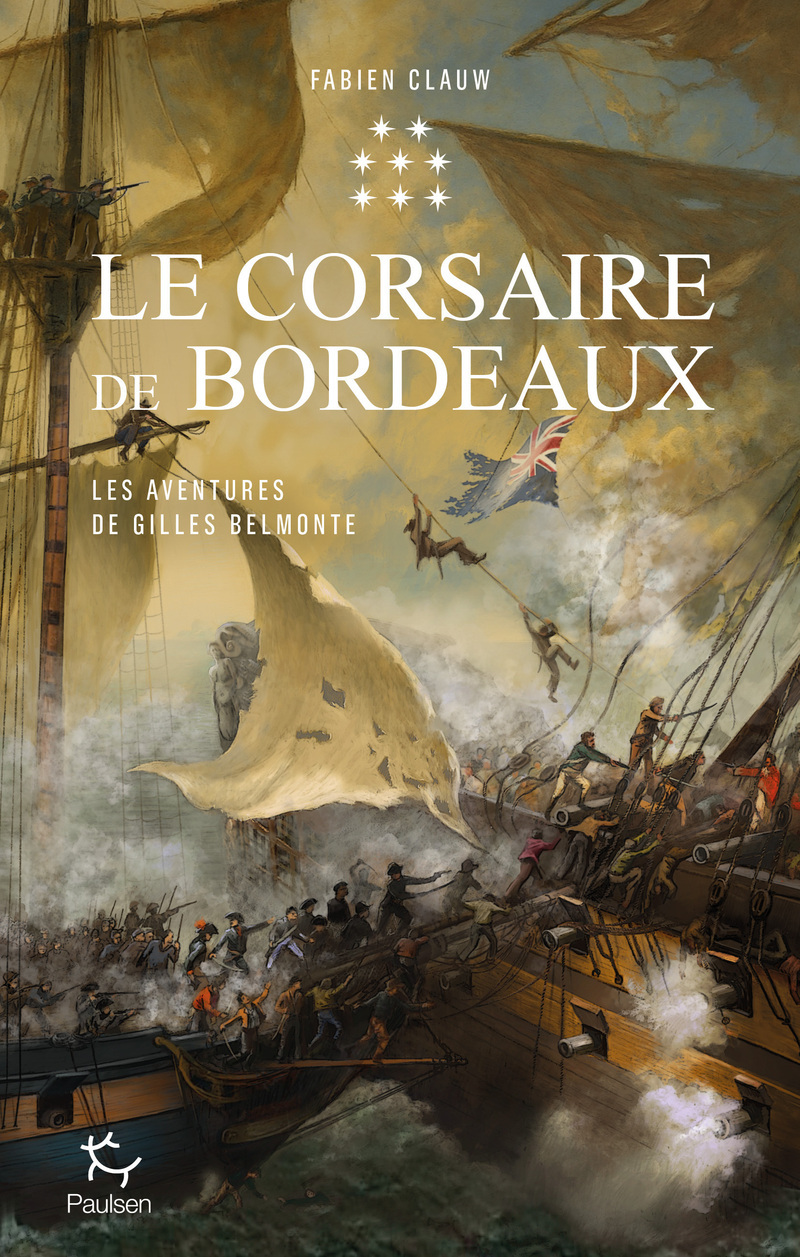 Les Aventures de Gilles Belmonte - Tome 8 Le Corsaire de Bordeaux - Fabien Clauw - PAULSEN