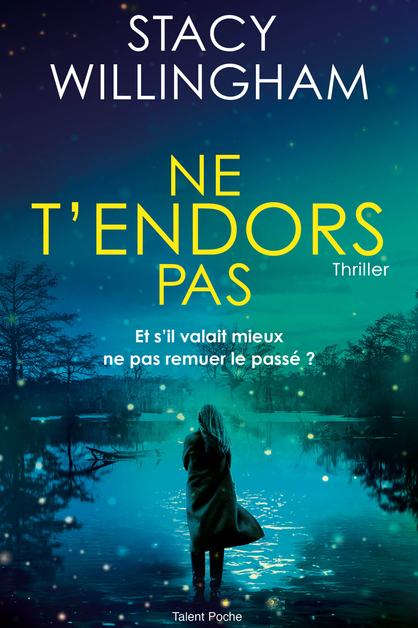 Ne t'endors pas - Thriller psychologique -  Stacy Willingham - TALENT POCHE