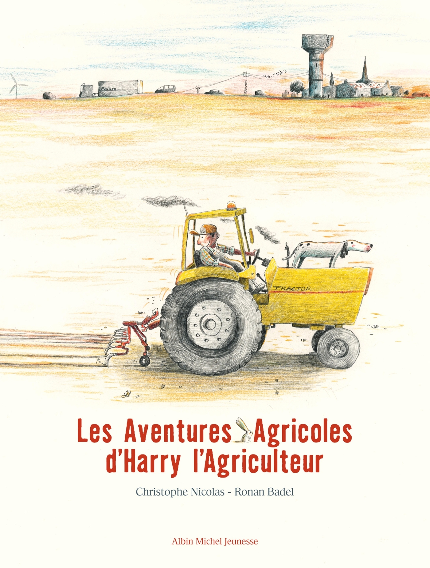 Les Aventures agricoles d'Harry l'agriculteur - Christophe NICOLAS - ALBIN MICHEL