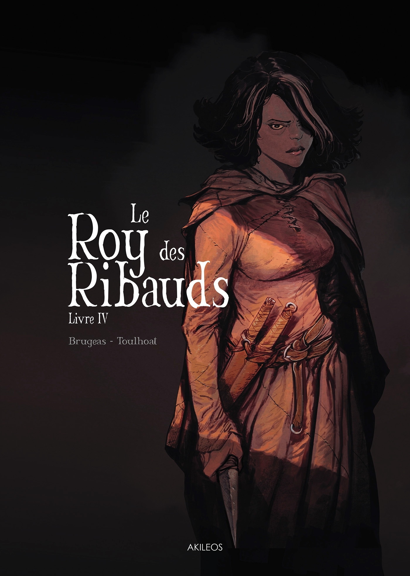 Le Roy des Ribauds T4 - Vincent Brugeas, Ronan Toulhoat - AKILEOS