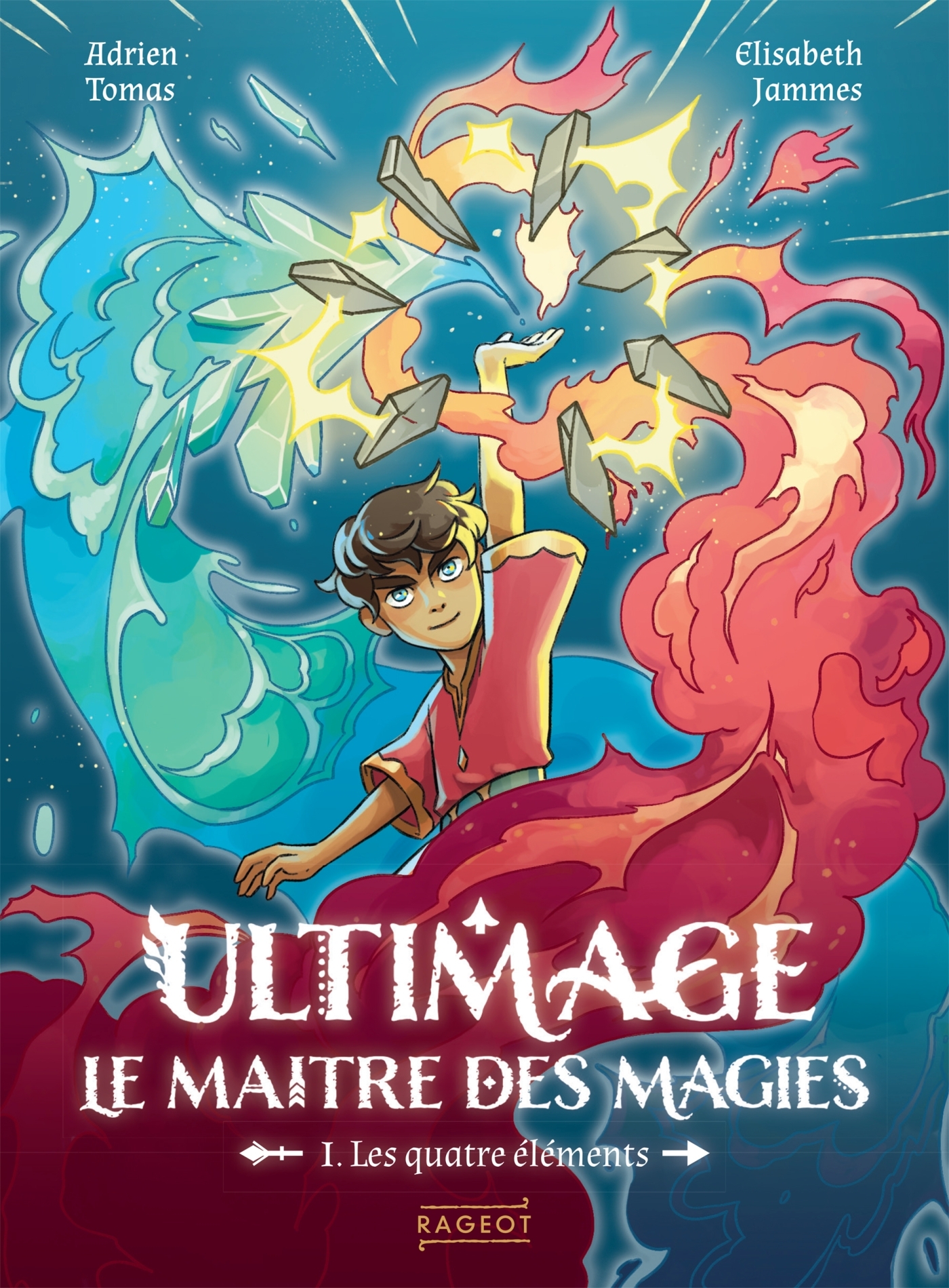 Ultimage, Le maître des magies T1 - Les quatre éléments - Adrien Tomas - RAGEOT