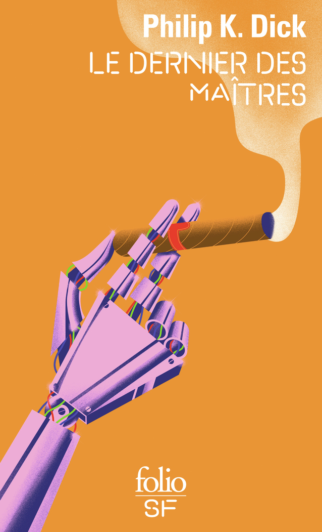 Le dernier des maîtres - Philip K. Dick - FOLIO