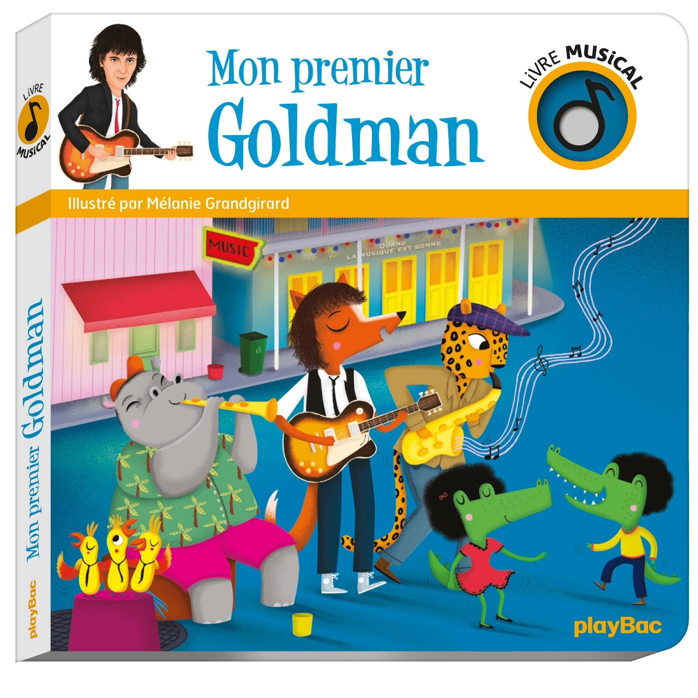Livre musical - Mon premier Goldman - GRANDGIRARD MELANIE - PLAY BAC