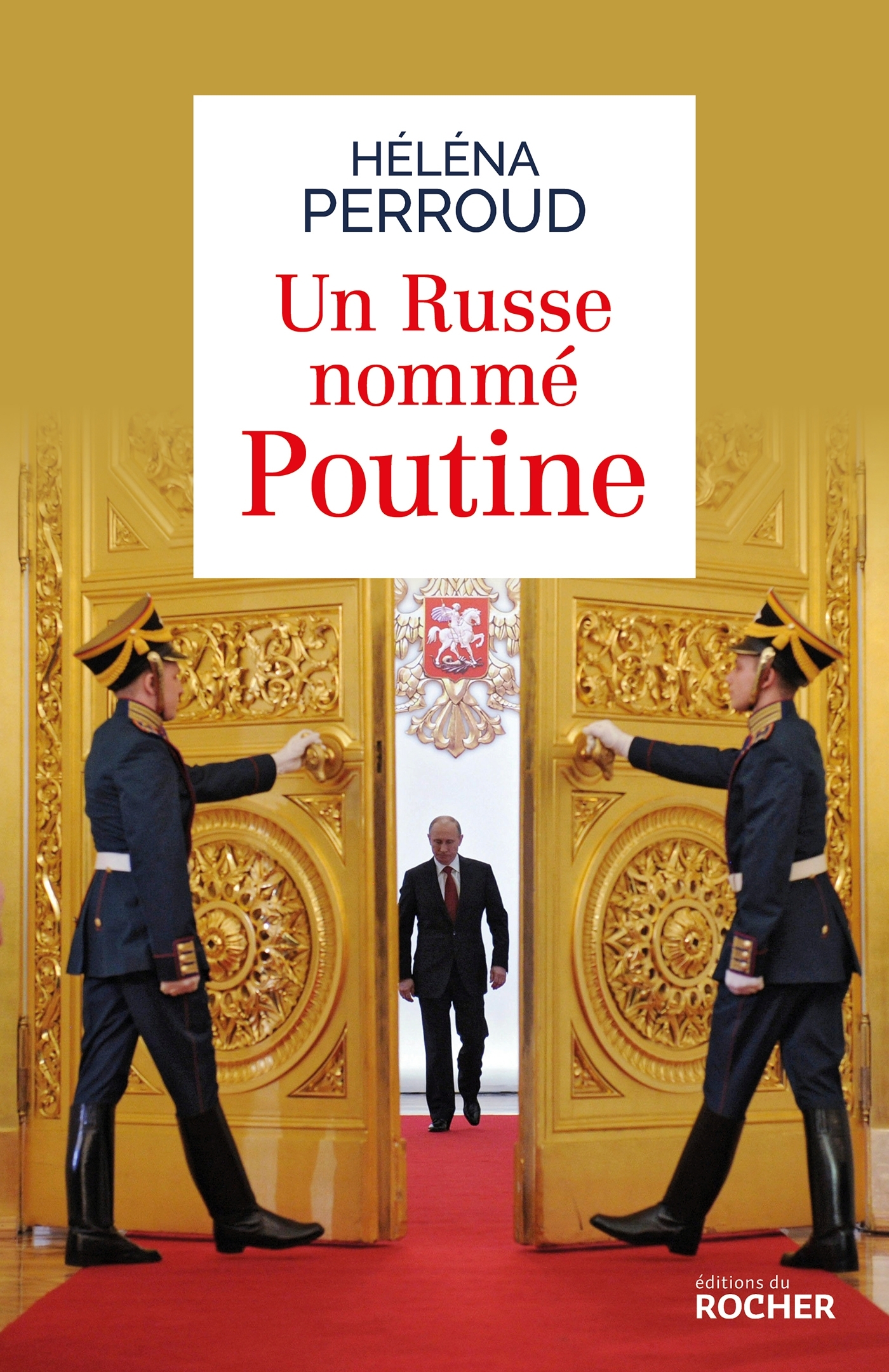 Un Russe nommé Poutine - Héléna Perroud - DU ROCHER