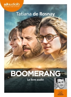 Boomerang - Tatiana de Rosnay, Julien Chatelet, Tatiana Rosnay - AUDIOLIB
