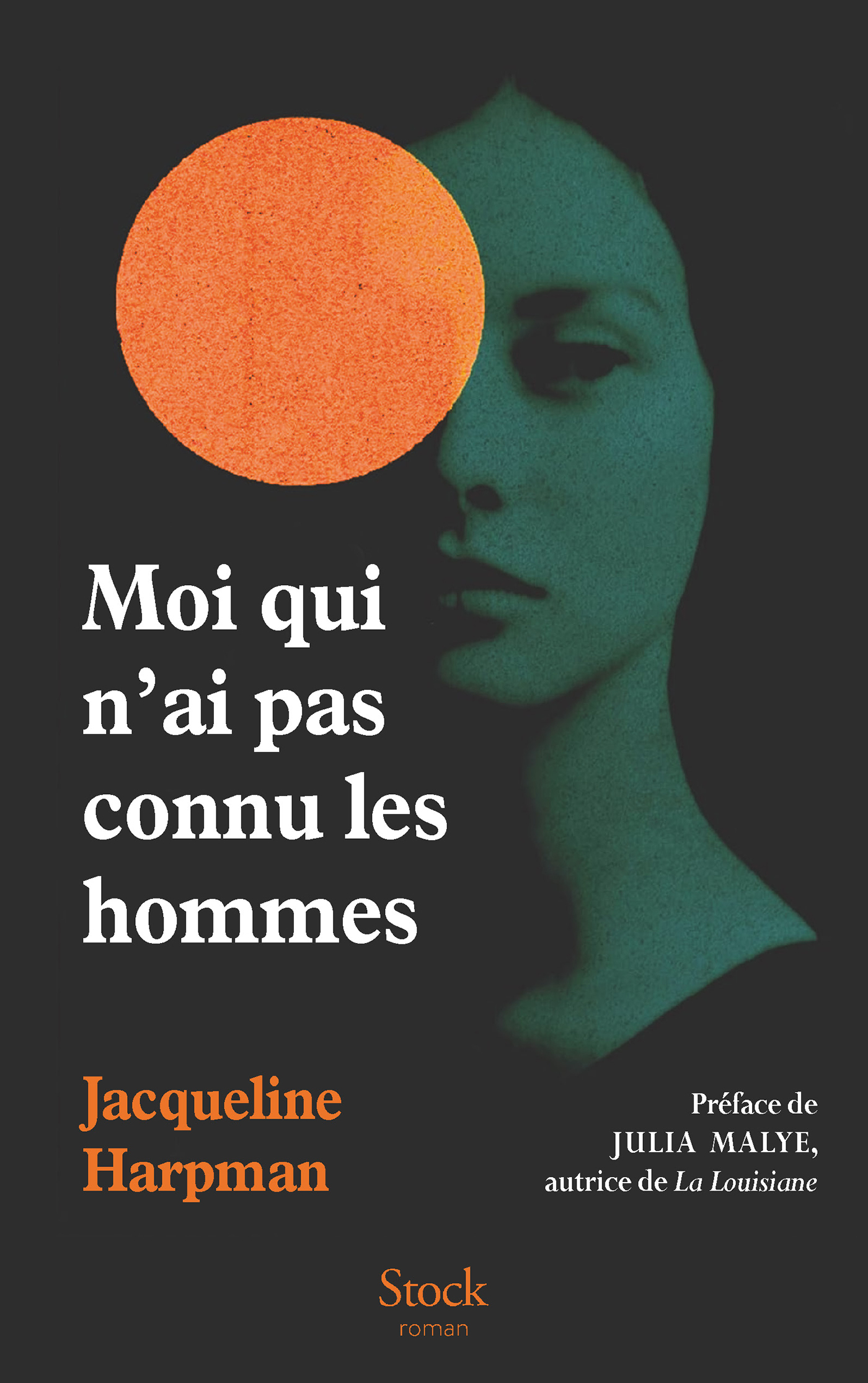 Moi qui n'ai pas connu les hommes - Nouvelle édition - Jacqueline HARPMAN - STOCK