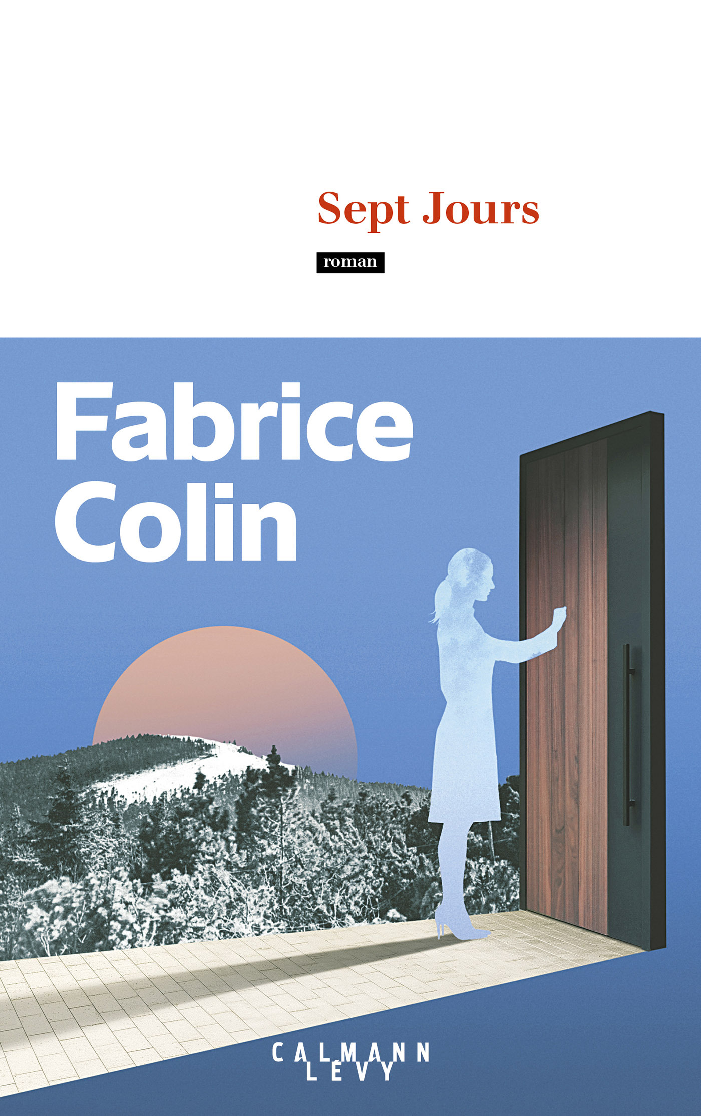 Sept jours - Fabrice Colin - CALMANN-LEVY