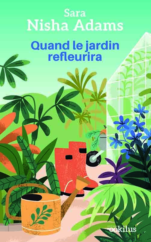 Quand le jardin refleurira - Sara Nisha Adams - OOKILUS