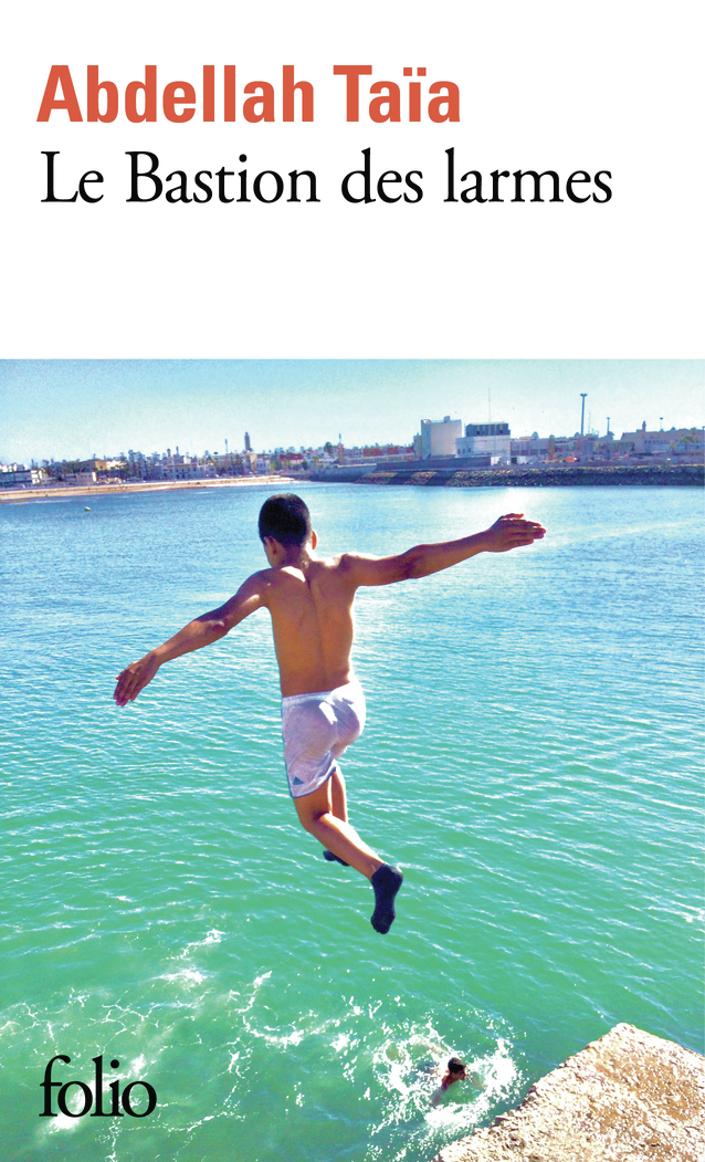 Le Bastion des larmes - Abdellah Taïa - FOLIO