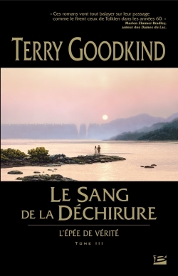 L'Épée de vérité, T3 : Le Sang de la Déchirure - Terry Goodkind - BRAGELONNE