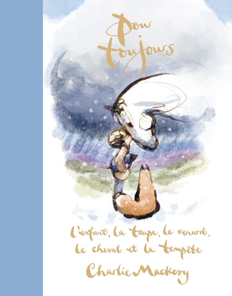 Pour toujours - L'enfant, la taupe, le renard, le cheval et la tempête - Charlie Mackesy - ARENES