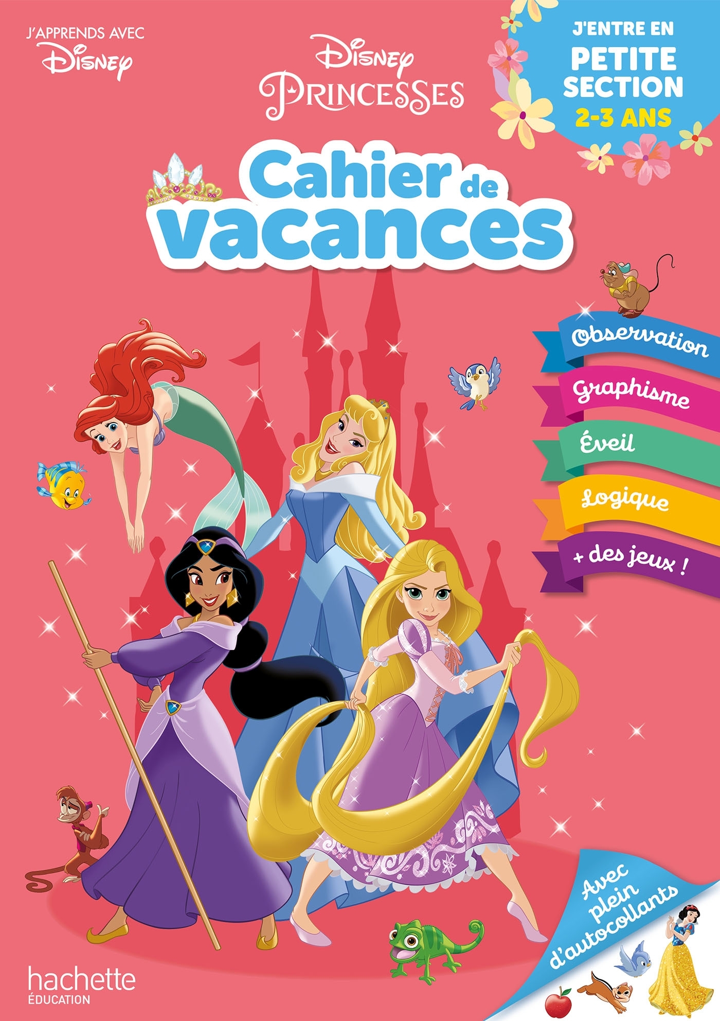 Disney - Princesses - J'entre en Petite Section - Cahier de vacances 2025 -  Hachette Education - HACHETTE EDUC