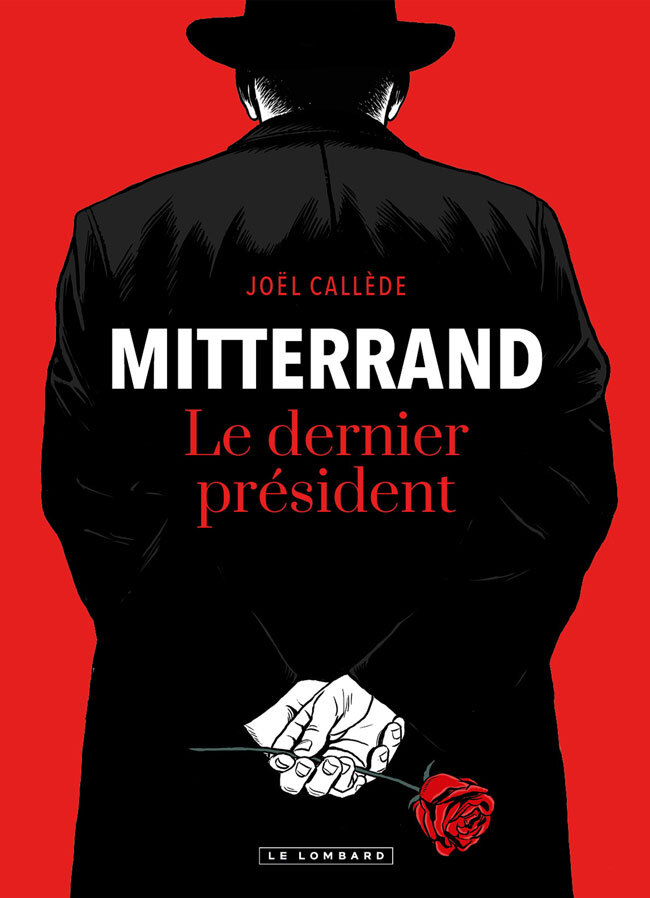 Mitterrand, le dernier président -  CALLEDE - LOMBARD