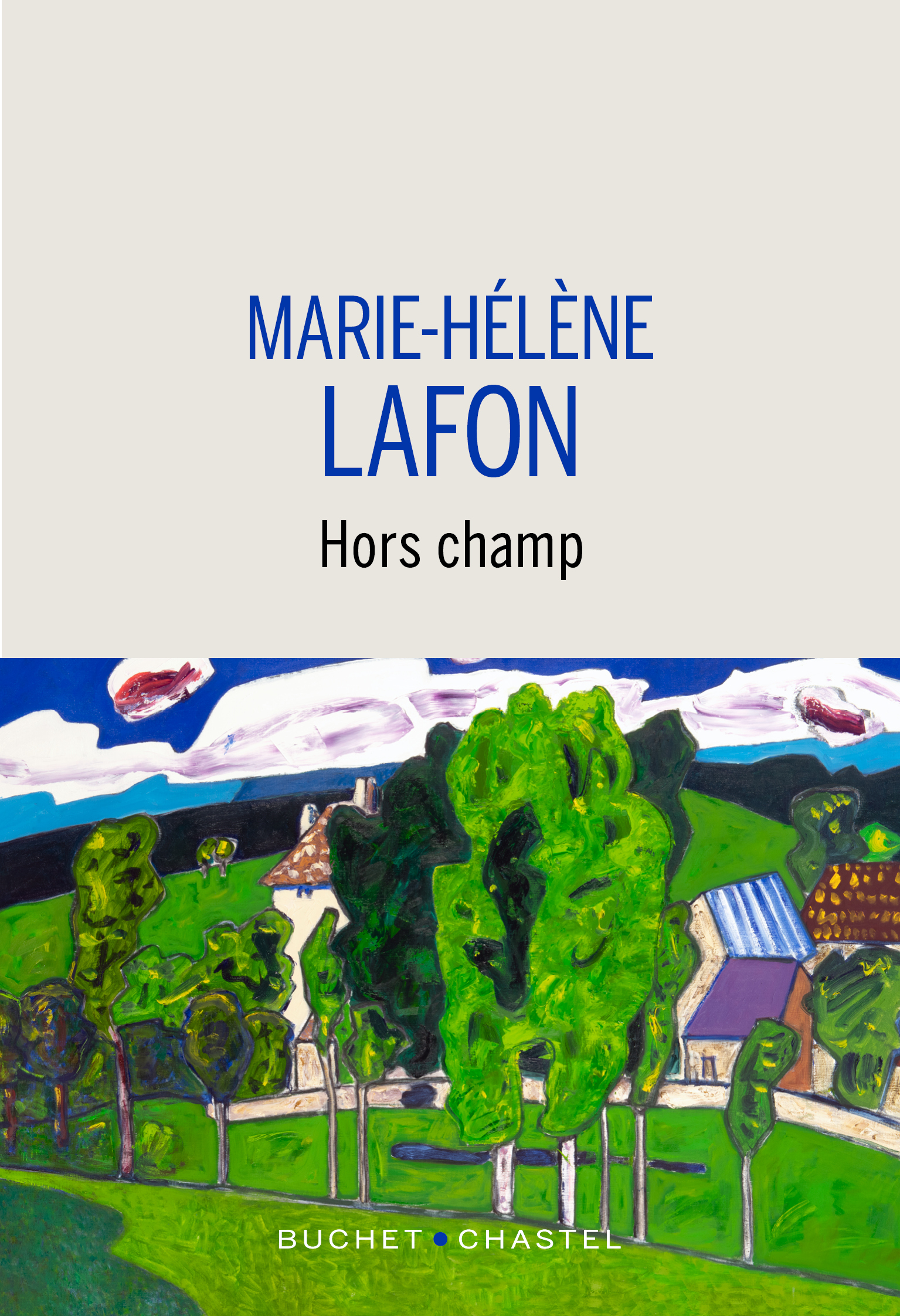 Hors champ -  Lafon Marie Hélène,  LAFON MARIE-HELENE - BUCHET CHASTEL