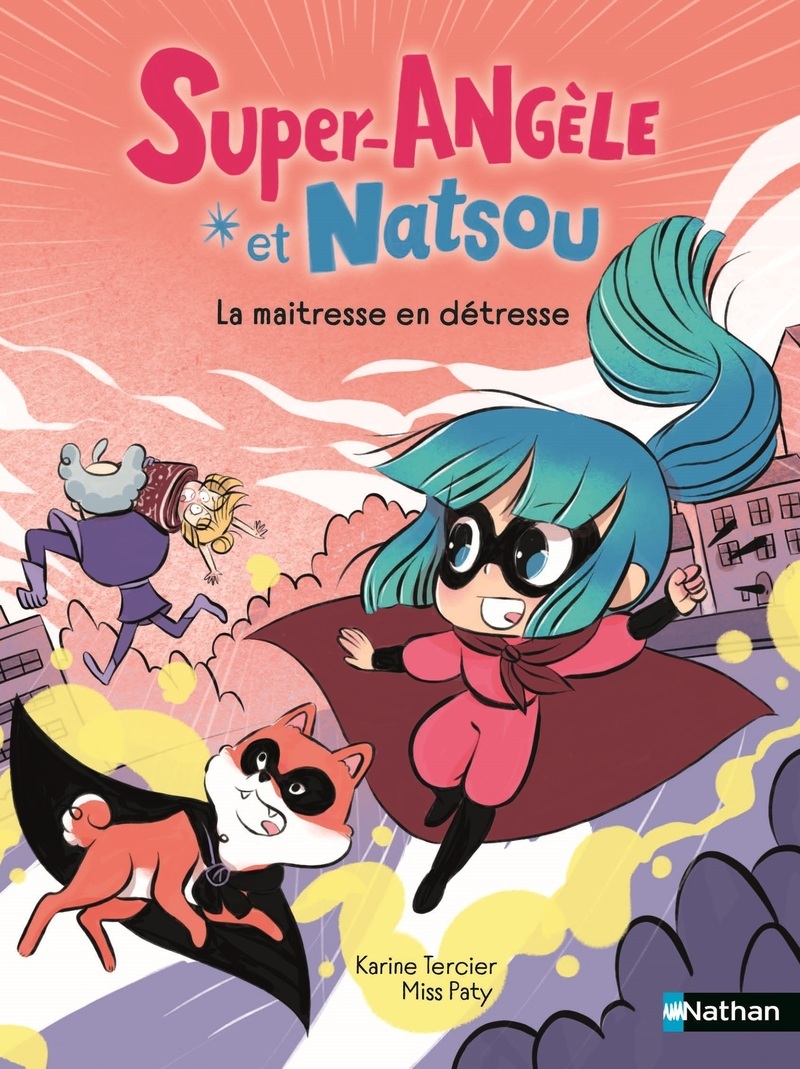 Super-Angèle et Natsou - La maîtresse en détresse - Karine Tercier - NATHAN