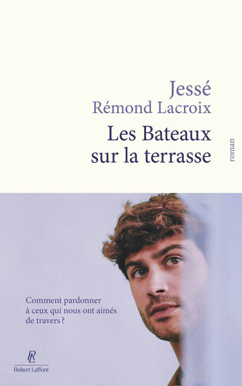 Les Bateaux sur la terrasse - Jessé Rémond Lacroix - ROBERT LAFFONT