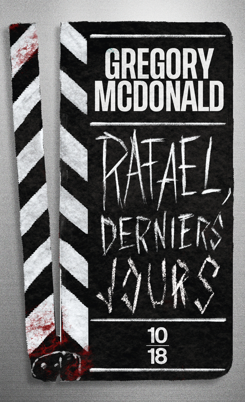 Rafael, derniers jours - Gregory Mcdonald - 10 X 18