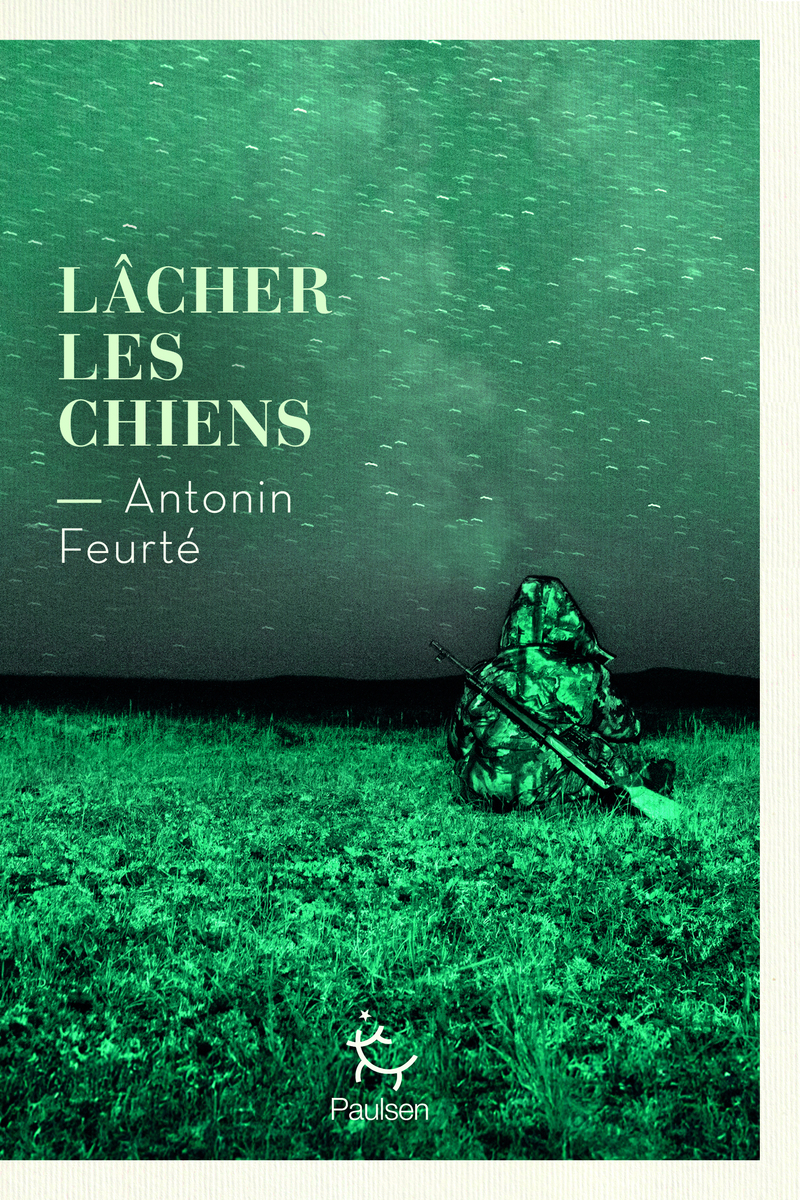 Lâcher les chiens - Antonin Feurté - PAULSEN