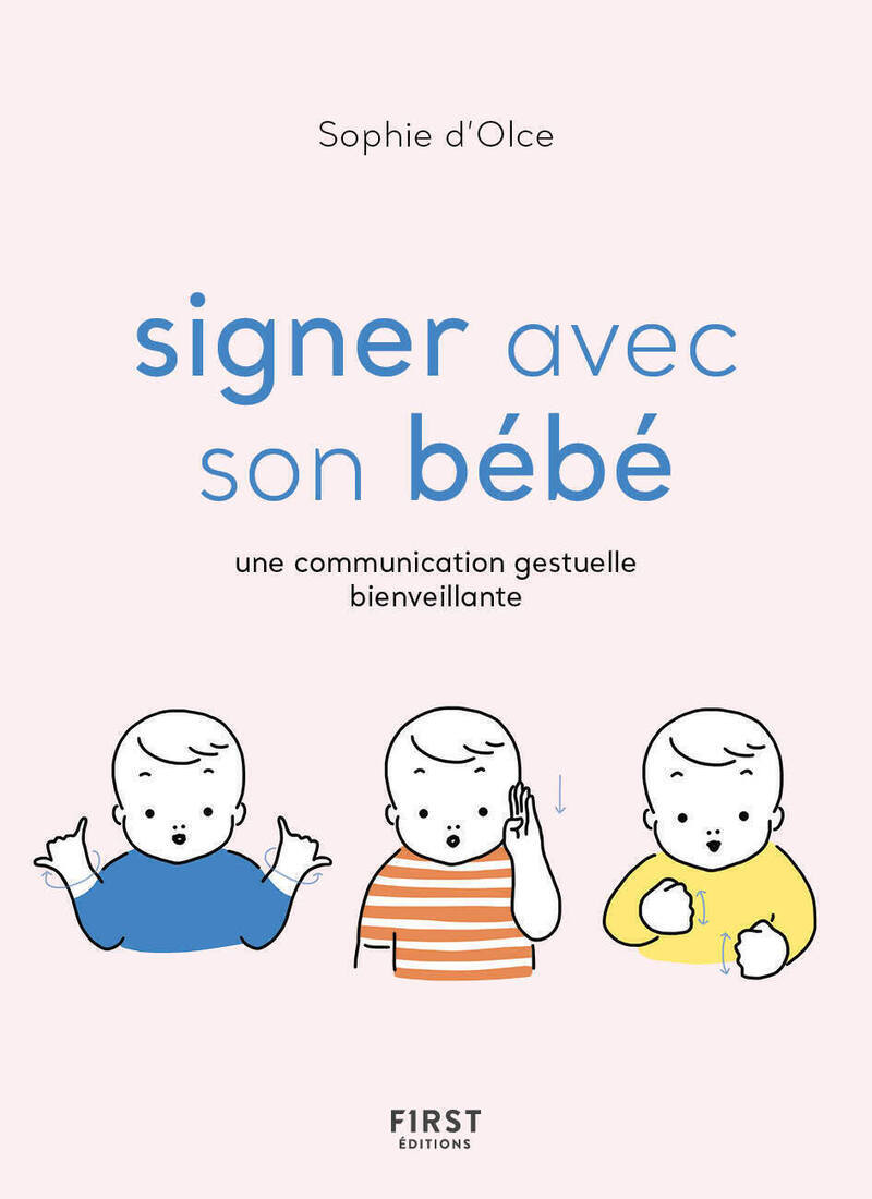 Signer avec son bébé, nouvelle édition - Sophie d' Olce - FIRST