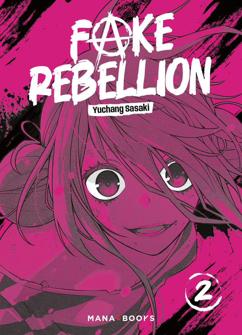Fake Rebellion T02 - Sasaki Yuchang, Yuchang Sasaki - MANA BOOKS