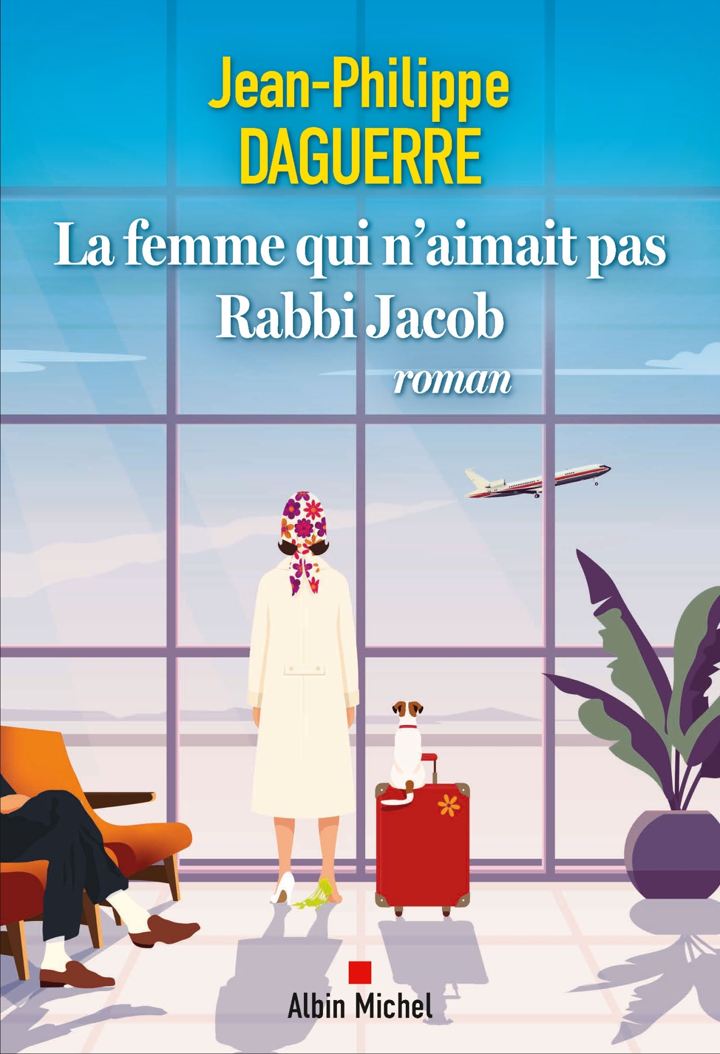 La Femme qui n'aimait pas Rabbi Jacob - Jean-Philippe Daguerre - ALBIN MICHEL