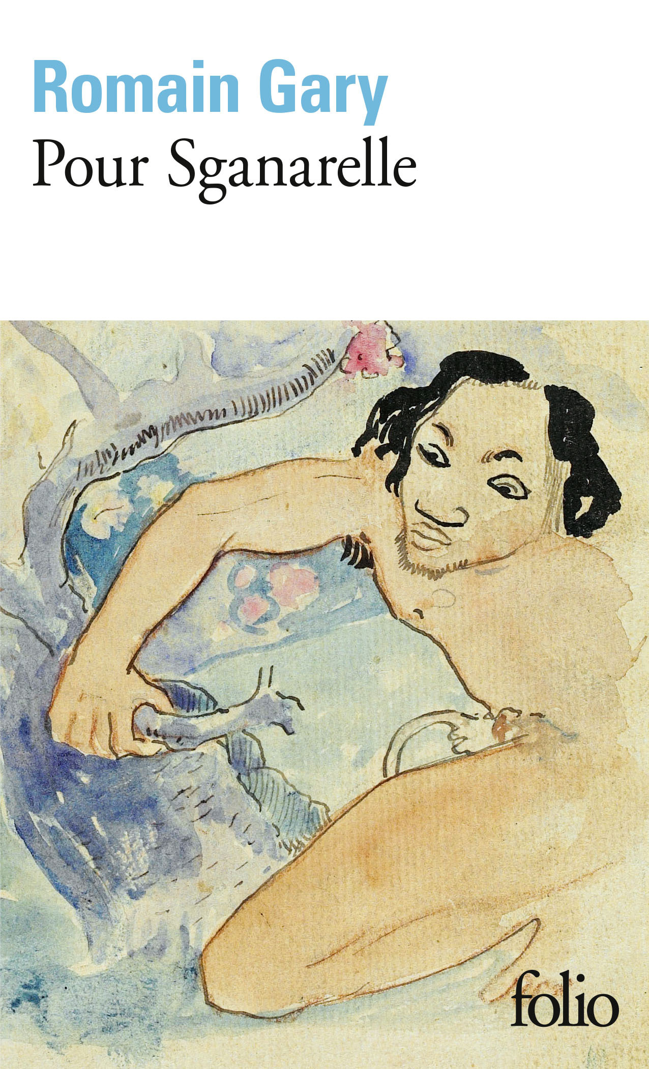 Pour Sganarelle - Romain Gary - FOLIO