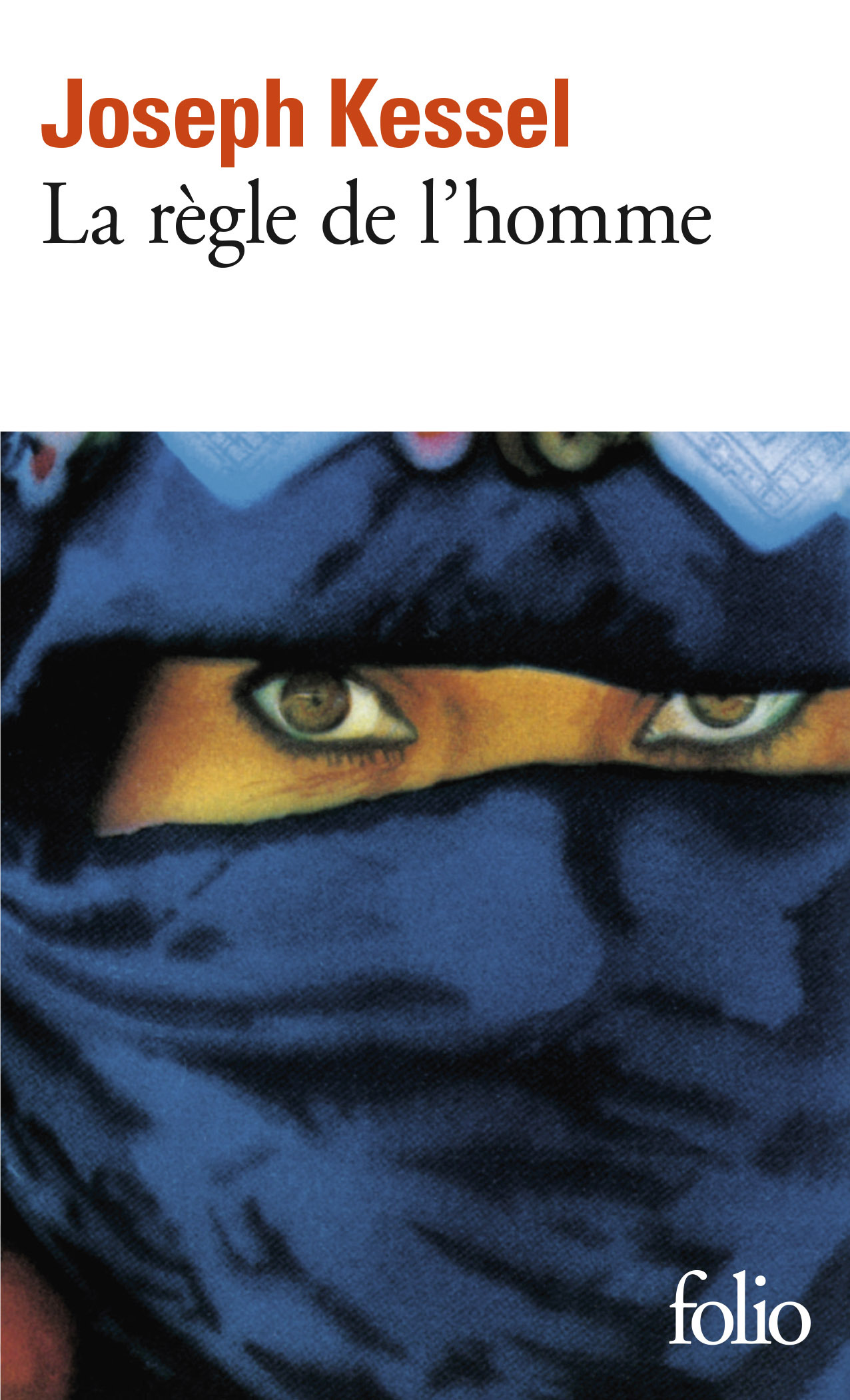 La règle de l'homme - Joseph Kessel - FOLIO