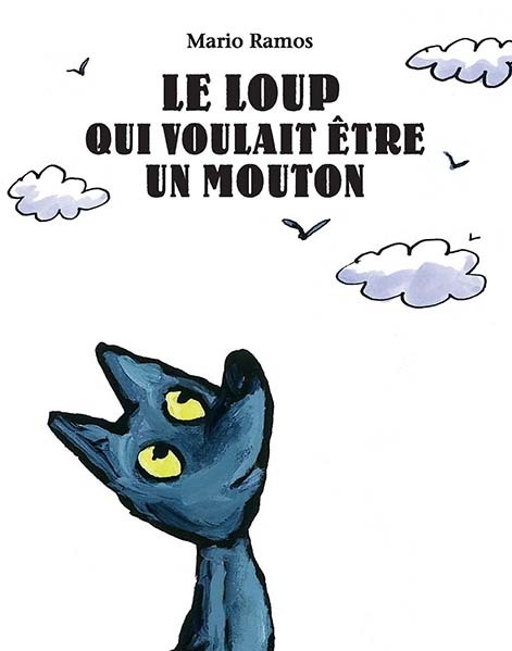 Le loup qui voulait être un mouton - Mario Ramos - EDL