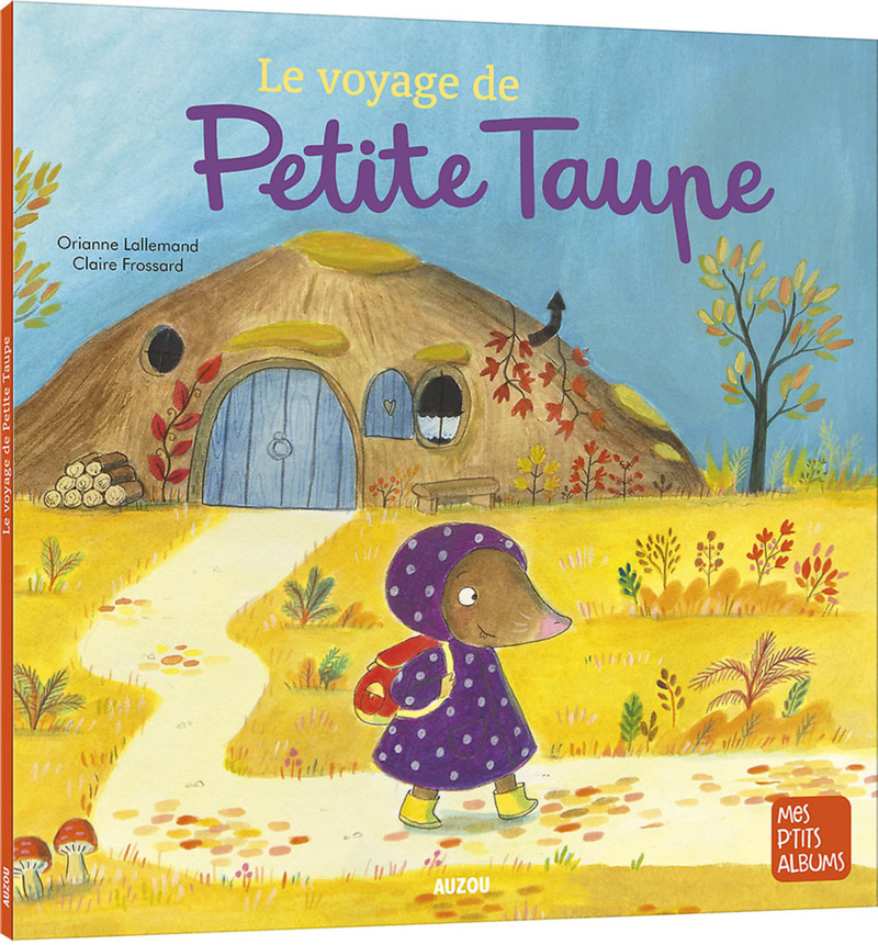 Le Voyage de petite taupe - Orianne LALLEMAND - AUZOU