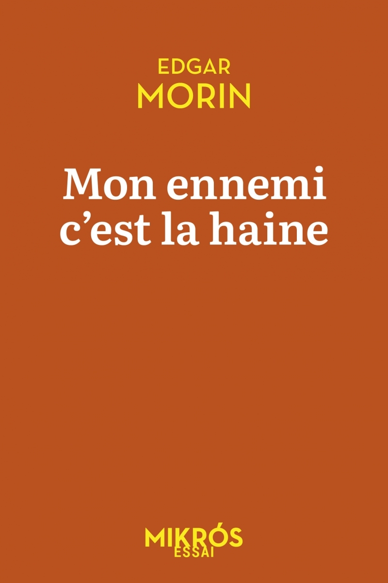 Mon ennemi c'est la haine - Edgar Morin - DE L AUBE