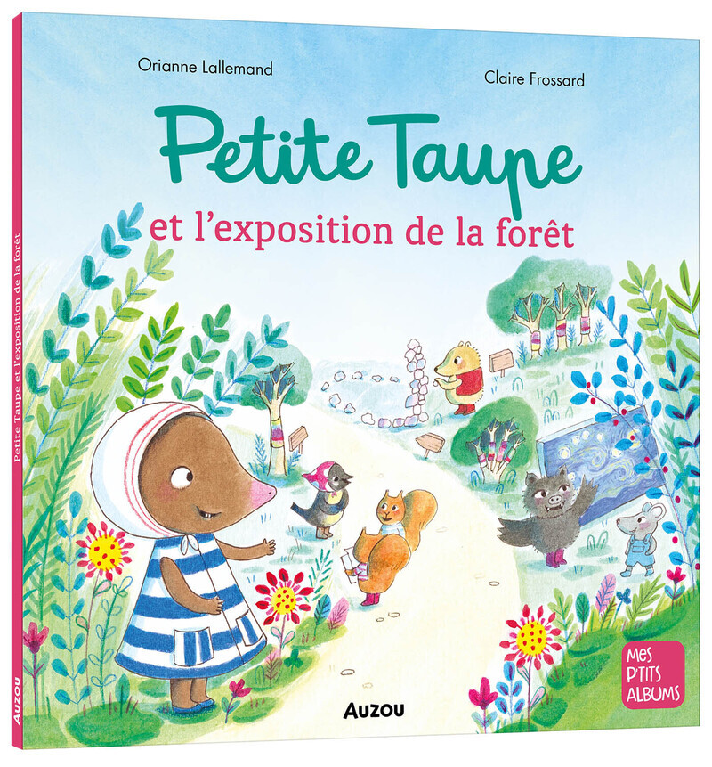 Petite taupe et l'exposition de la forêt - Orianne LALLEMAND - AUZOU