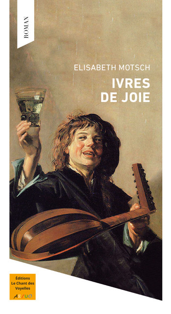 Ivres de joie - Elisabeth Motsch - CHANT VOYELLES